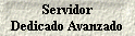 Servidor 
 Dedicado Avanzado