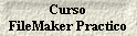 Curso 
 FileMaker Practico
